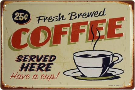 Свіжозварена Кава / Fresh Brewed Coffee (Served Here, Have a Cup) (ms-001817) Металева табличка - 20x30см