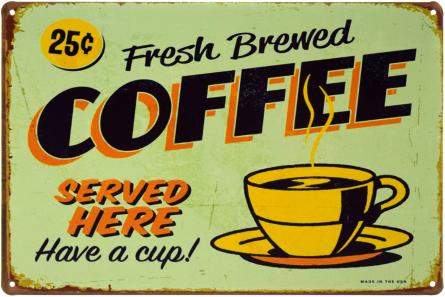 Свіжозварена Кава (Синій Фон) / Fresh Brewed Coffee (Served Here, Have a Cup) (ms-003222) Металева табличка - 20x30см