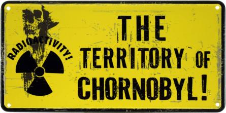Територія Чорнобиля! / The Territory Of Chornobyl! (ms-002650) Металева табличка - 15x30см