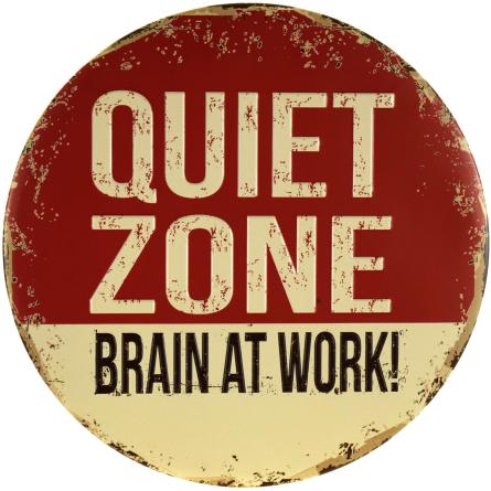 Тиха Зона. Мозок На Роботі! / Quiet Zone. Brain At Work! (ms-001362) Металева табличка - 30см (кругла)
