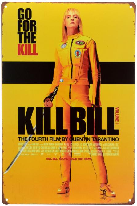 Убить Билла (Пошли Убивать) / Kill Bill (Go For The Kill) (ms-00967) Металлическая табличка - 20x30см