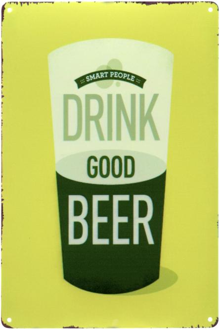 Розумні Люди П'ють Хороше Пиво / Smart People Drink Good Beer (ms-00919) Металева табличка - 20x30см