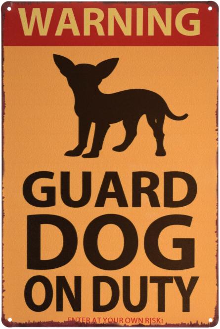 Внимание, Дежурит Сторожевой Пёс / Warning! Guard Dog On Duty (ms-001281) Металлическая табличка - 20x30см
