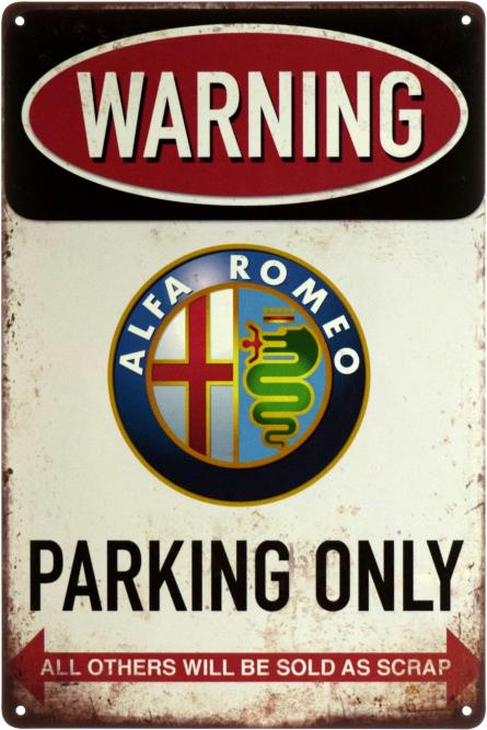 Внимание! Парковка Только Для Альфа Ромео / Warning! Alfa Romeo Parking Only (ms-002983) Металлическая табличка - 20x30см