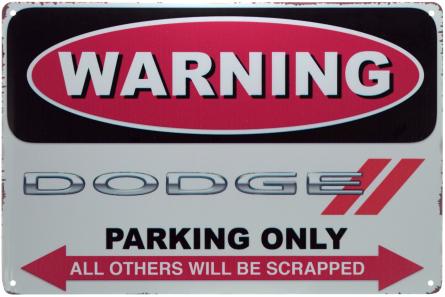 Внимание! Парковка Только Для Додж / Warning! Dodge Parking Only (ms-001022) Металлическая табличка - 20x30см
