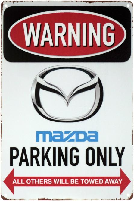 Внимание! Парковка Только Для Мазды / Warning! Mazda Parking Only (ms-001618) Металлическая табличка - 20x30см