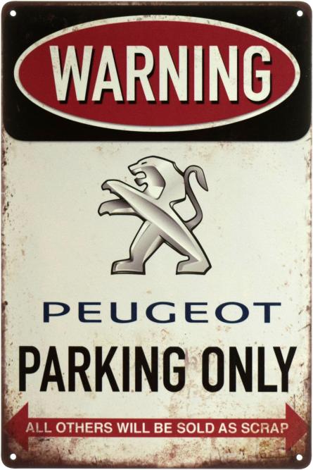 Увага! Парковка Тільки Для Пежо / Warning! Peugeot Parking Only (ms-002982) Металева табличка - 20x30см