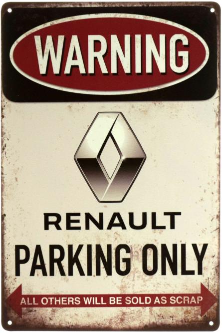 Внимание! Парковка Только Для Рено / Warning! Renault Parking Only (ms-002977) Металлическая табличка - 20x30см