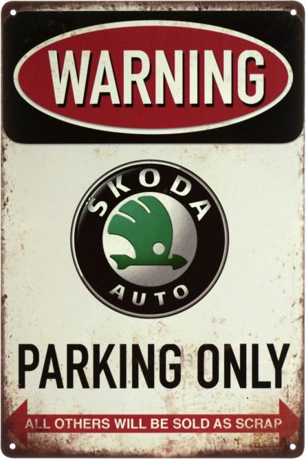 Увага! Парковка Тільки Для Шкоди / Warning! Skoda Parking Only (ms-002980) Металева табличка - 20x30см