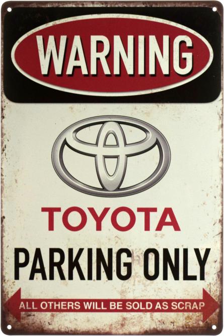 Внимание! Парковка Только Для Тойоты / Warning! Toyota Parking Only (ms-002978) Металлическая табличка - 20x30см