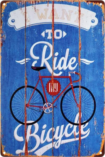 Я Хочу Покататися На Моєму Велосипеді / I Want To Ride My Bicycle (ms-002727) Металева табличка - 20x30см