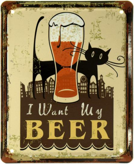 Я Хочу Свое Пиво! / I Want My Beer! (ms-002393) Металлическая табличка - 18x22см