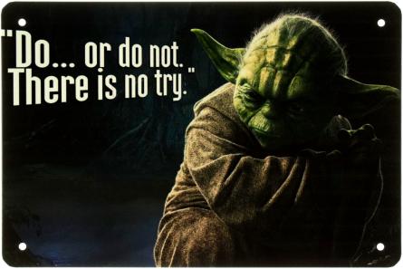 Йода "Делай... Или Не Делай. Не Нужно Пытаться". / Yoda "Do... Or Do Not. There Is No Try". (ms-003199) Металлическая табличка - 20x30см