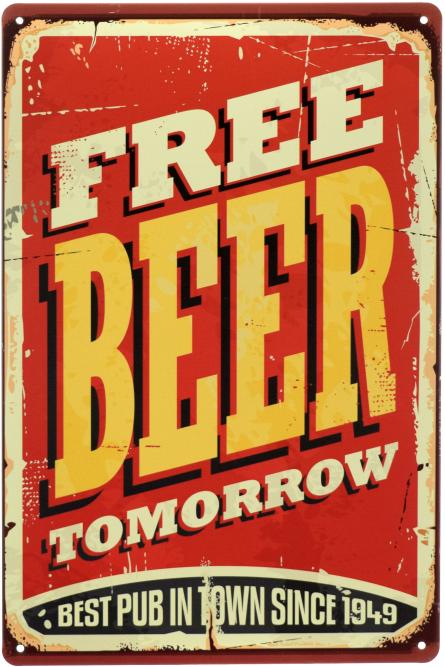 Завтра Бесплатное Пиво / Free Beer! Tomorrow (ms-00726) Металлическая табличка - 20x30см