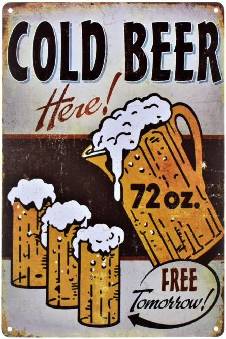 Здесь Холодное Пиво, Завтра - Бесплатно! / Cold Beer Here Free Tomorrow! (ms-00832) Металлическая табличка - 20x30см