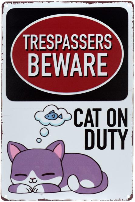 Злоумышленники Берегитесь, На Дежурстве Кот / Trespassers Beware Cat on Duty (ms-00524) Металлическая табличка - 20x30см